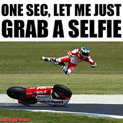 Motorcycle Meme - Let me just grab a selfie